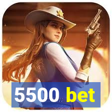 5500 bet